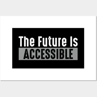 The Future Is Accessible Posters and Art